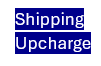 Shipping Upcharge